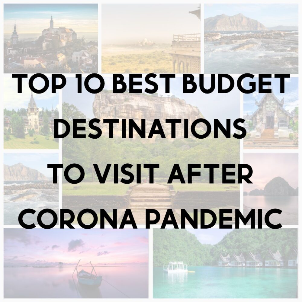 Top 10 Best Budget Destinations to Visit after Corona Pandemic